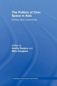 Enlarge image Cover: The Politics of Civic Space in Asia - Routledge