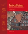 Bild: Fachwerkhäuser restaurieren - sanieren - modernisieren. - Fraunhofer IRB Verlag