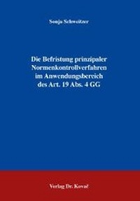 Abbildung von: Die Befristung prinzipaler Normenkontrollverfahren im Anwendungsbereich des Art. 19 Abs. 4 GG - Kovac, Dr. Verlag