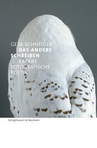 Abbildung von: Das Andere schreiben - Kafkas fotografische Poetik - Königshausen & Neumann