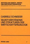Cover: Selbstverst&auml;ndnis und Strukturen der Wirtschaftsp&auml;dagogik - Peter Lang Verlag