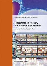 Abbildung von: Schadstoffe in Museen, Bibliotheken und Archiven - Fraunhofer IRB Verlag