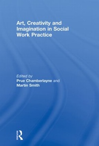 Enlarge image Cover: Art, Creativity and Imagination in Social Work Practice. - Routledge