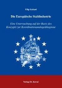 Abbildung von: Die Europäische Stahlindustrie - Kovac, Dr. Verlag