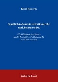 Abbildung von: Staatlich induzierte Selbstkontrolle und Zensurverbot - Kovac, Dr. Verlag