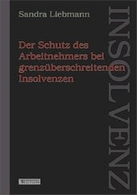 Abbildung von: Der Schutz des Arbeitnehmers bei grenzüberschreitenden Insolvenzen - Tectum Wissenschaftsverlag