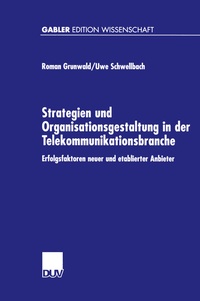 Abbildung von: Strategien und Organisationsgestaltung in der Telekommunikationsbranche - Deutscher Universitätsverlag