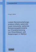Cover: Lokale Elementverteilungsanalyse mittels rasternder Laser-induzierter optischer Emissionsspektrometrie zur Charakterisierung von Einschl&uuml;ssen und Seigerungen in St&auml;hlen - Shaker