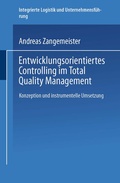 Cover: Entwicklungsorientiertes Controlling im Total Quality Management - Deutscher Universit&auml;tsverlag
