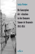 Cover: Die Konzeption der "situation" in den Romanen Simone de Beauvoirs 1943-1954 - K&ouml;nigshausen & Neumann