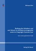 Cover: Stellung des Urhebers und sein Schutz im Urhebervertragsrecht sowie im Copyright Contract Law - Kovac, Dr. Verlag