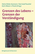 Cover: Grenzen des Lebens - Grenzen der Verst&auml;ndigung - K&ouml;nigshausen & Neumann