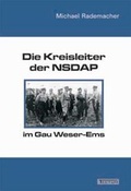Cover: Die Kreisleiter der NSDAP im Gau Weser-Ems - Tectum Wissenschaftsverlag