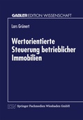 Cover: Wertorientierte Steuerung betrieblicher Immobilien - Deutscher Universit&auml;tsverlag