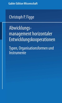 Abbildung von: Abwicklungsmanagement horizontaler Entwicklungskooperationen - Deutscher Universitätsverlag