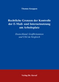 Abbildung von: Rechtliche Grenzen der Kontrolle der E-Mail- und Internetnutzung am Arbeitsplatz - Kovac, Dr. Verlag