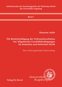 Abbildung von: Die Berücksichtigung des Verbraucherschutzes bei Allgemeinen Geschäftsbedingungen im deutschen und türkischen Recht - Kovac, Dr. Verlag