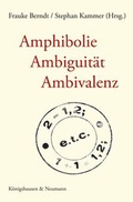 Cover: Amphibolie - Ambiguit&auml;t - Ambivalenz - K&ouml;nigshausen & Neumann