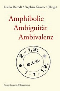 Abbildung von: Amphibolie - Ambiguität - Ambivalenz - Königshausen & Neumann