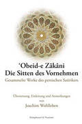 Cover: 'Obeid-e Z&acirc;k&acirc;ni. Die Sitten des Vornehmen - K&ouml;nigshausen & Neumann