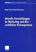 Cover: Aktuelle Entwicklungen im Marketing und ihre rechtlichen Konsequenzen - Deutscher Universit&auml;tsverlag