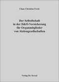 Abbildung von: Der Selbstbehalt in der D&O-Versicherung für Organmitglieder von Aktiengesellschaften - Kovac, Dr. Verlag