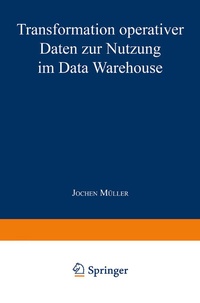 Abbildung von: Transformation operativer Daten zur Nutzung im Data Warehouse - Deutscher Universitätsverlag