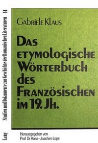 Abbildung von: Das etymologische Wörterbuch des Französischen im 19. Jahrhundert - Peter Lang Verlag