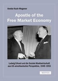 Abbildung von: "Apostle of the Free Market Economy" - Tectum Wissenschaftsverlag