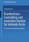 Cover: Krankenhaus-Controlling und monet&auml;re Anreize f&uuml;r leitende &Auml;rzte - Deutscher Universit&auml;tsverlag