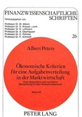 Cover: &Ouml;konomische Kriterien f&uuml;r eine Aufgabenverteilung in der Marktwirtschaft - Peter Lang Verlag
