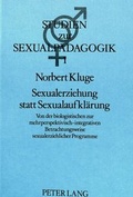 Cover: Sexualerziehung statt Sexualaufkl&auml;rung - Peter Lang Verlag
