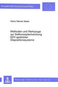 Abbildung von: Methoden und Werkzeuge zur Sollkonzeptentwicklung EDV-gestützter Dispositionssysteme - Peter Lang Verlag