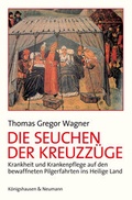 Cover: Die Seuchen der Kreuzz&uuml;ge - K&ouml;nigshausen & Neumann