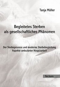 Abbildung von: Begleitetes Sterben als gesellschaftliches Phänomen - Tectum Wissenschaftsverlag