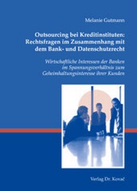 Abbildung von: Outsourcing bei Kreditinstituten: Rechtsfragen im Zusammenhang mit dem Bank- und Datenschutzrecht - Kovac, Dr. Verlag