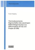 Cover: Thermodynamische Eigenschaften des azeotropen K&auml;ltemittelgemisches aus Difluormethan (R 32) und Propan (R 290) - Shaker