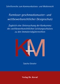 Abbildung von: Formloser geschmacksmuster- und wettbewerbsrechtlicher Designschutz - Kovac, Dr. Verlag