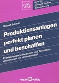 Cover: Produktionsanlagen perfekt planen und beschaffen - expert verlag ein Imprint von Narr Francke Attempto Verlag