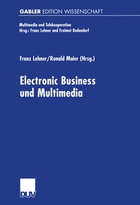 Enlarge image Cover: Electronic Business und Multimedia - Deutscher Universitätsverlag