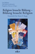 Cover: Religion braucht Bildung - Bildung braucht Religion - K&ouml;nigshausen & Neumann