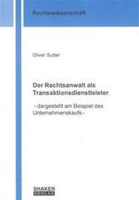 Enlarge image Cover: Der Rechtsanwalt als Transaktionsdienstleister - Shaker
