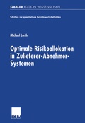 Cover: Optimale Risikoallokation in Zulieferer-Abnehmer-Systemen - Deutscher Universit&auml;tsverlag
