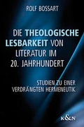 Cover: Die Theologische Lesbarkeit von Literatur im 20. Jahrhundert - K&ouml;nigshausen & Neumann