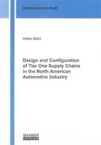 Abbildung von: Design and Configuration of Tier One Supply Chains in the North American Automotive Industry - Shaker