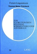 Cover: Zur illokution&auml;ren Relevanz kommentierender Adverbiale - Peter Lang Verlag