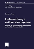 Cover: Kundenorientierung in vertikalen Absatzsystemen - Deutscher Universit&auml;tsverlag