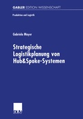 Cover: Strategische Logistikplanung von Hub&Spoke-Systemen - Deutscher Universit&auml;tsverlag