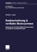 Cover: Kundenorientierung in vertikalen Absatzsystemen - Deutscher Universit&auml;tsverlag