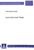 Cover: Joyce Carys erste Trilogie - Peter Lang Verlag